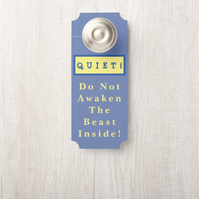 "QUIET! DO NOT AWAKEN THE BEAST INSIDE!" DOOR HANG DOOR HANGER (On Knob)