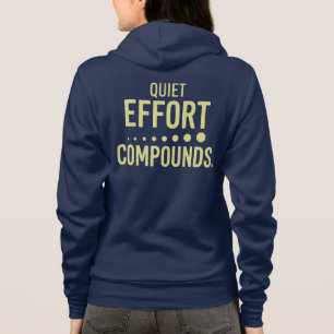 Quiet Effort Compounds Motivational Quote Design Hoodie