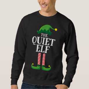 Quiet Elf Matching Family Group Christmas Party Sweatshirt