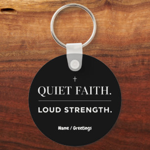 Quiet Faith Loud Strength Minimalist Christian  Key Ring