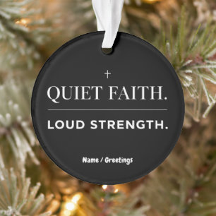 Quiet Faith Loud Strength Minimalist Christian Ornament