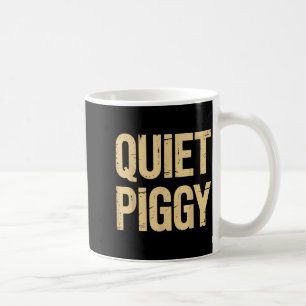 Quiet Ggy  Coffee Mug