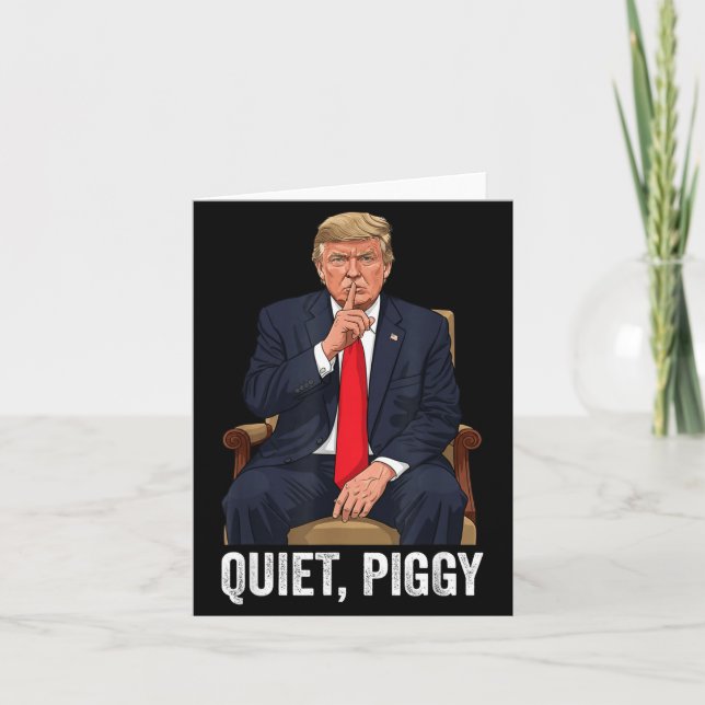 Quiet Ggy Donald Trump Sarcastic Litical Statement Card (Front)