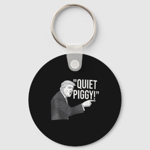 Quiet Ggy Funny Litical Humor Quote Key Ring