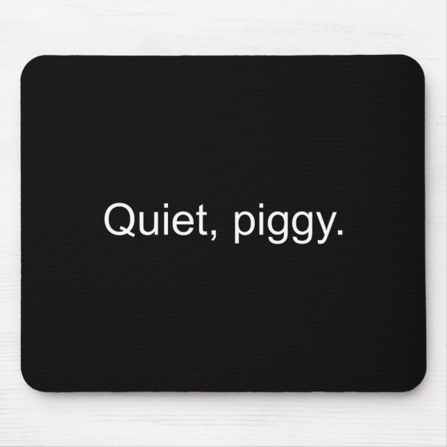 Quiet Ggy Funny Saying Quote  Mouse Mat (Front)