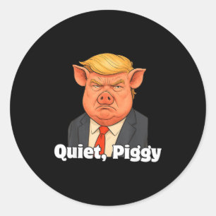 Quiet Ggy Snarky Litical G Joke Design  Classic Round Sticker