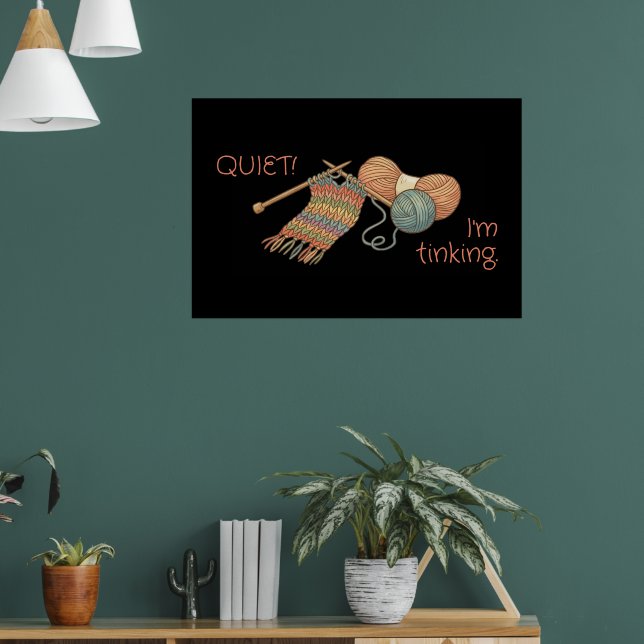 QUIET! I'm tinking. Poster (Living Room 1)