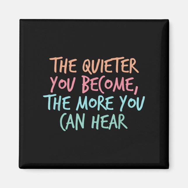 Quiet Introvert Silent Silence Quote The Quieter Y Magnet (Front)