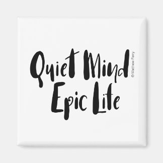 Quiet Mind Epic Life Magnets