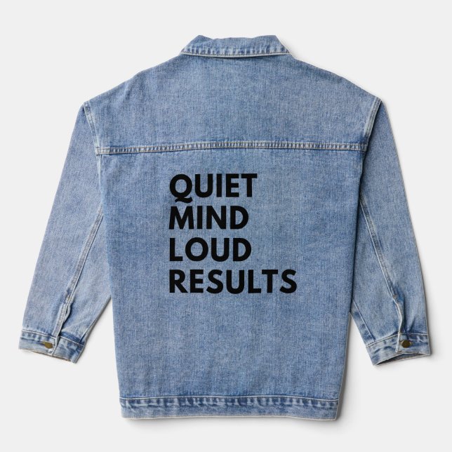 QUIET MIND LOUD RESULTS DENIM JACKET (Back)