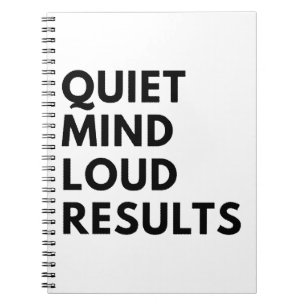 QUIET MIND LOUD RESULTS NOTEBOOK