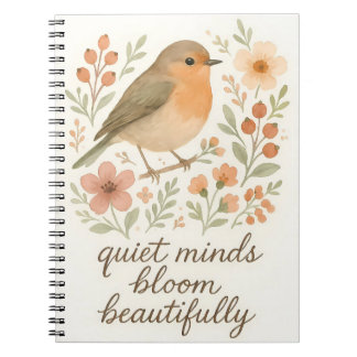 Quiet Minds Bloom Beautifully Notebook