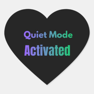 Quiet Mode Activated – Bold Text Design Heart Sticker