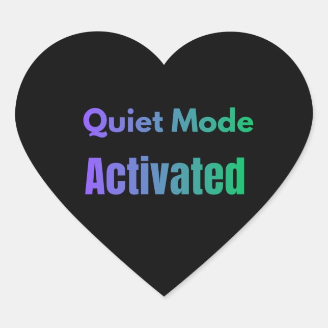 Quiet Mode Activated – Bold Text Design Heart Sticker (Front)