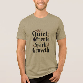 Quiet Moments Spark Growth Tri-Blend Shirt