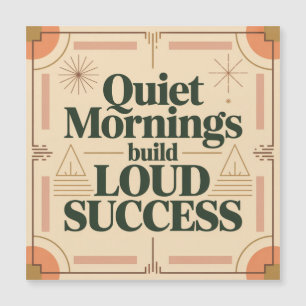 Quiet Mornings Build Loud Success