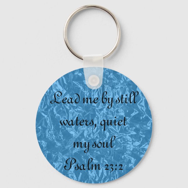 Quiet my soul bible verse Psalm 23:2 key chain (Front)