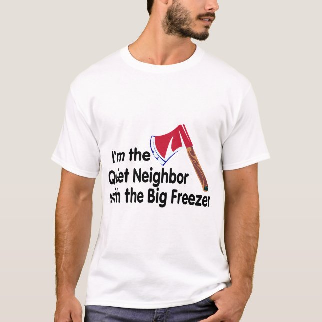 Quiet Neighbour Big Freezer T-Shirt (Front)