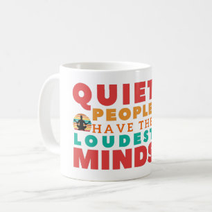QUIET PEOPLE HAVE THE LOUDEST MIND- INTROVERT YOGA COFFEE MUG