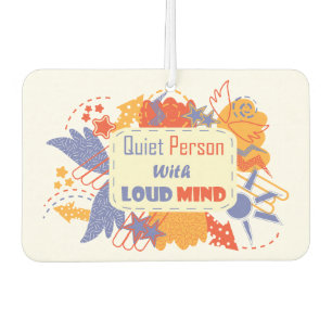 Quiet Person With Loud Mind blue yellow Car Air Freshener