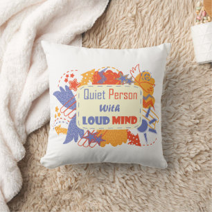 Quiet Person With Loud Mind blue yellow Cushion