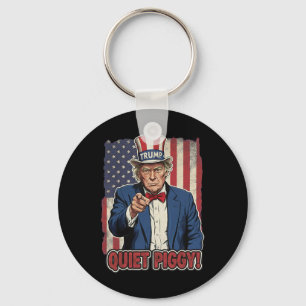 Quiet Piggy! Funny Trump Politics  Key Ring