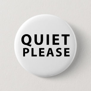 Quiet Please 6 Cm Round Badge