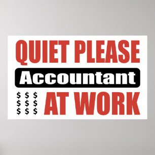 Quiet Please Accountant At Work Poster
