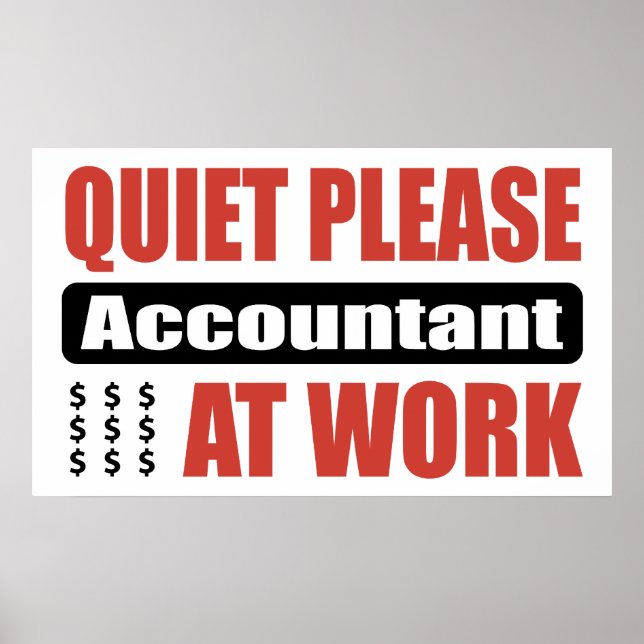 Quiet Please Accountant At Work Poster (Front)