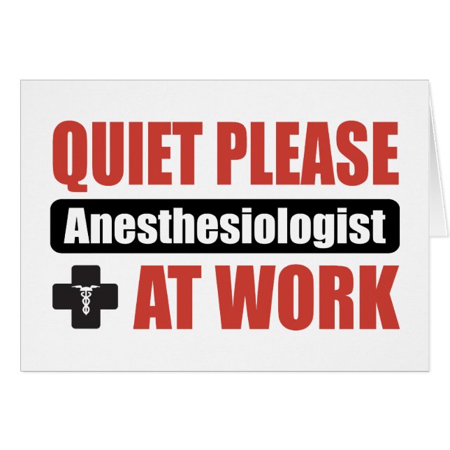 Quiet Please Anaesthesiologist At Work (Front Horizontal)