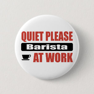 Quiet Please Barista At Work 6 Cm Round Badge