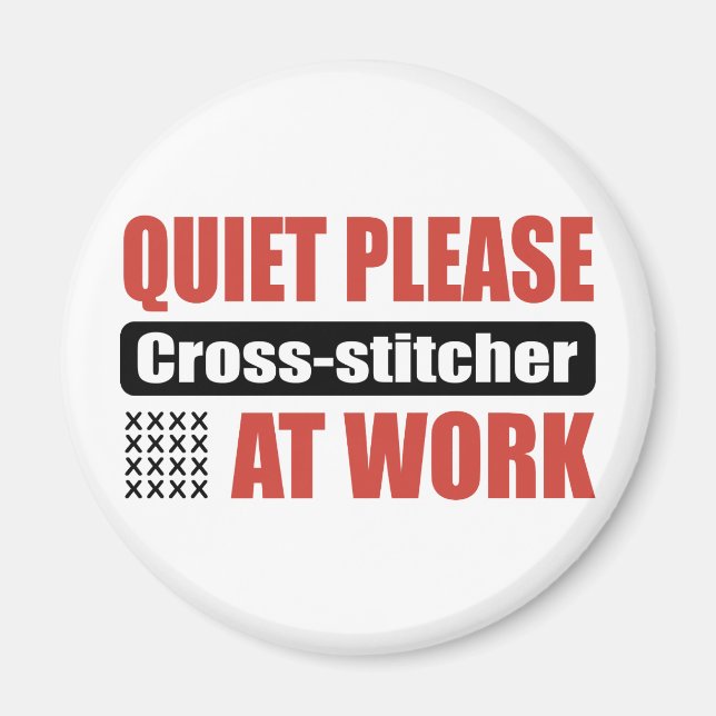 Quiet Please Cross-stitcher At Work Magnet (Front)