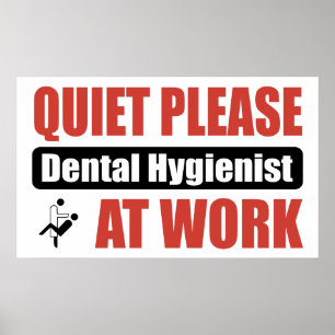 Quiet Please Dental Hygienist At Work Poster