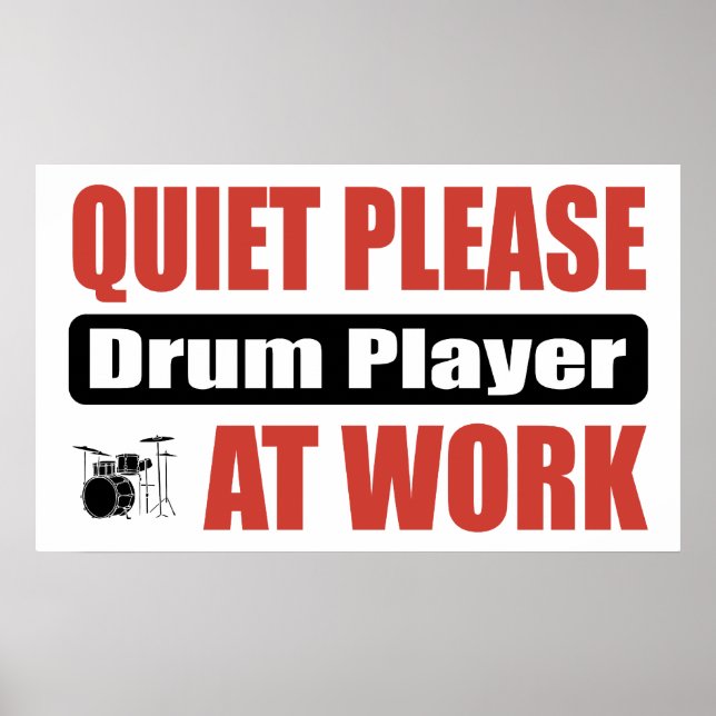 Quiet Please Drum Player At Work Poster (Front)
