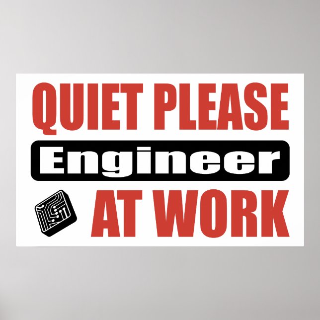 Quiet Please Engineer At Work Poster (Front)