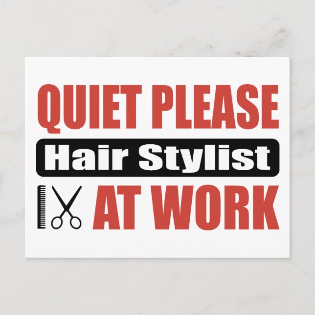 Quiet Please Hair Stylist At Work Postcard (Front)
