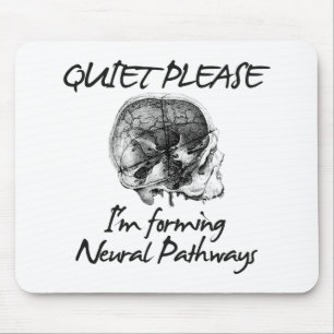 Quiet Please: I'm Forming Neural Pathways Mouse Mat