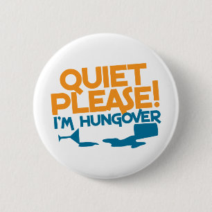 Quiet Please ... I'm hungover 6 Cm Round Badge