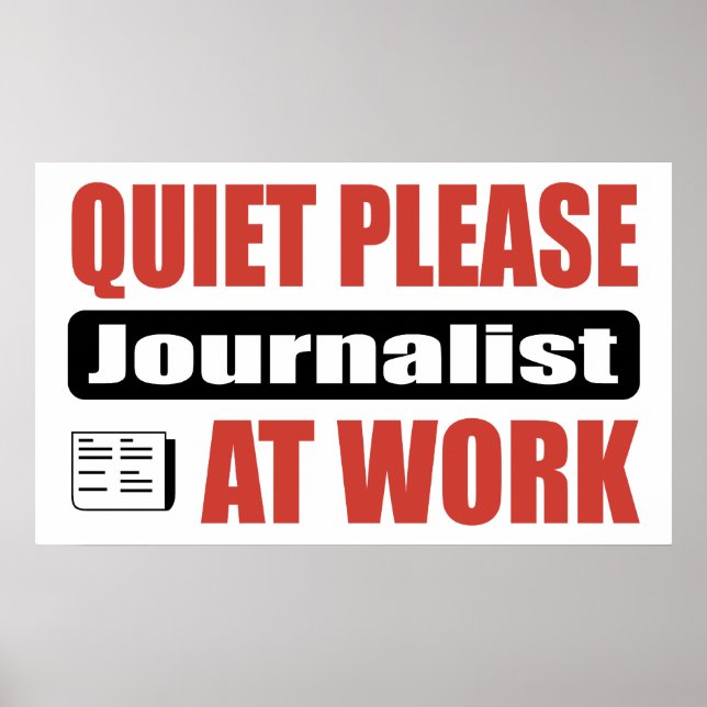 Quiet Please Journalist At Work Poster (Front)