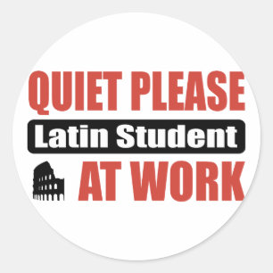 Quiet Please Latin Student At Work Classic Round Sticker