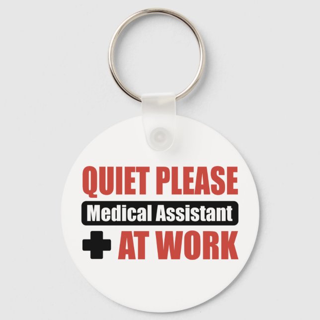 Quiet Please Medical Assistant At Work Key Ring (Front)