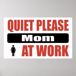 Quiet Please Mum At Work Poster