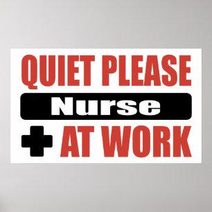 Quiet Please Nurse At Work Poster