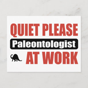 Quiet Please Paleontologist At Work Postcard