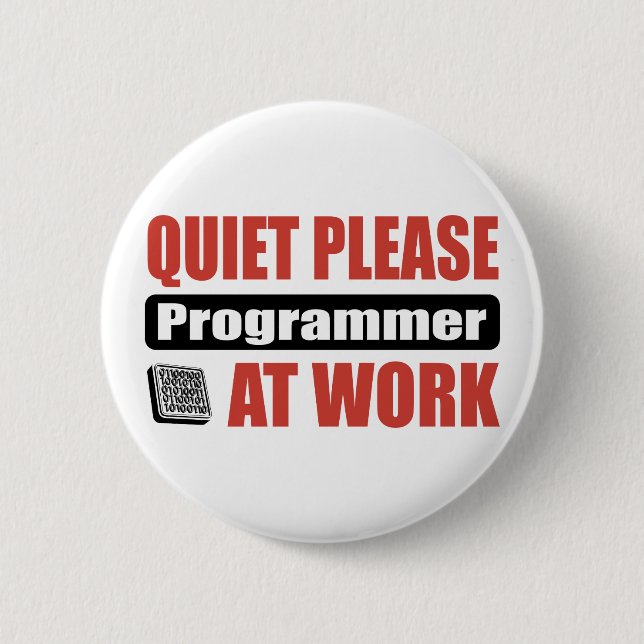 Quiet Please Programmer At Work 6 Cm Round Badge (Front)
