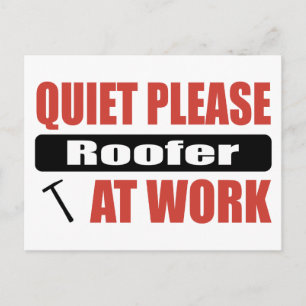 Quiet Please Roofer At Work Postcard