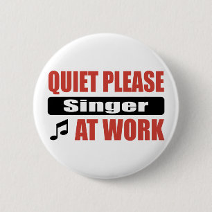 Quiet Please Singer At Work 6 Cm Round Badge