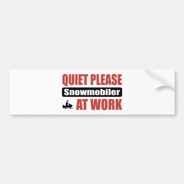 Quiet Please Snowmobiler At Work Bumper Sticker (Front)