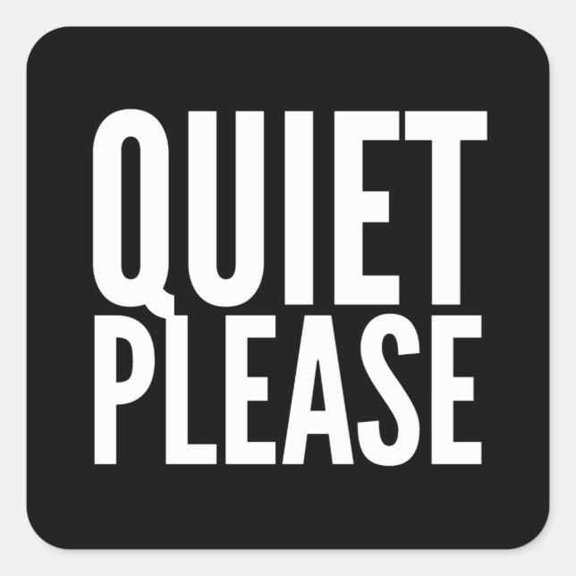 Quiet Please Stay Silent No Noise Square Sticker (Front)
