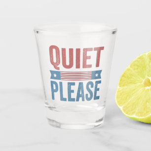Quiet Please Trump Harris Debate President  Shot Glass